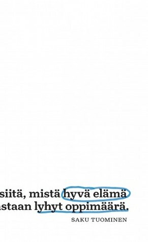 Hyvä elämä - Lyhyt oppimäärä by Saku Tuominen