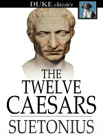 The Twelve Caesars by Suetonius