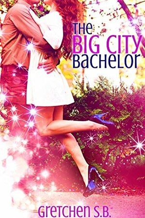 Big City Bachelor by Gretchen S.B.