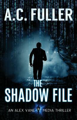 The Shadow File by A.C. Fuller