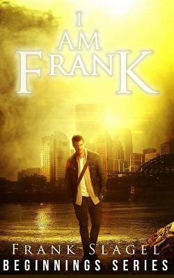 I Am Frank by Jacqueline Druga, Frank Slagel