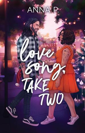 Love Song, Take Two by Anna P.