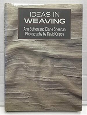 Ideas in Weaving by Ann Sutton