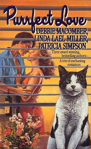 Purrfect Love by Debbie Macomber, Patricia Simpson, Linda Lael Miller