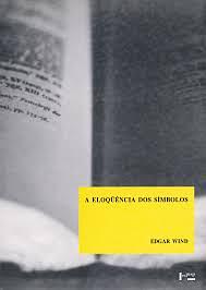 Eloqüência dos Símbolos, A by Jaynie Anderson, Hugh Lloyd-Jones, Edgar Wind