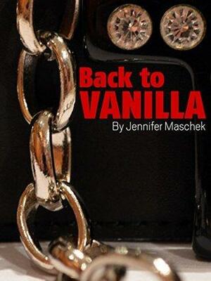 Back to Vanilla by Jennifer Maschek, Eric Murphy