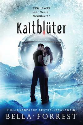 Heißblüter 2: Kaltblüter by Bella Forrest