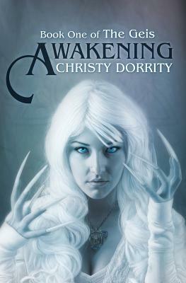 Awakening: Book One of the Geis by Christy Dorrity