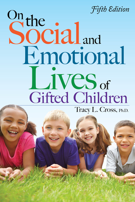 On the Social and Emotional Lives of Gifted Children by Tracy Cross