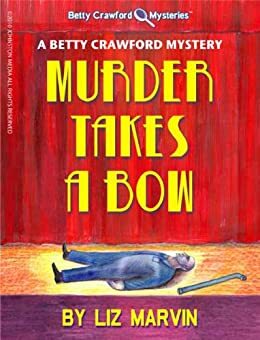 Murder Takes A Bow by Liz Marvin