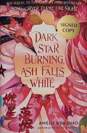 Dark Star Burning, Ash Falls White by Amélie Wen Zhao