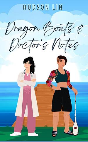 Dragon Boats & Doctor's Notes by Hudson Lin