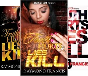 Truth Hurts, Lies Kill (3 Book Series) by Raymond Francis