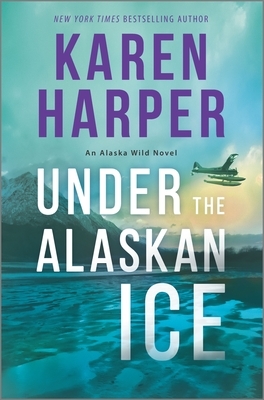 Under the Alaskan Ice by Karen Harper