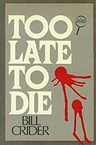 Too Late to Die by Bill Crider