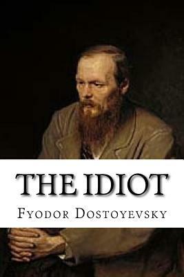 The Idiot by Fyodor Dostoevsky