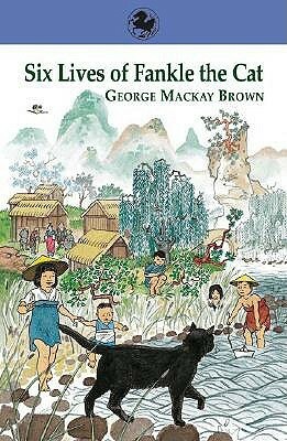 Six Lives of Fankle the Cat by George Mackay Brown