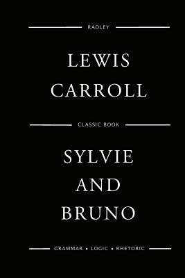 Sylvie And Bruno by Lewis Carroll