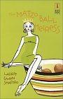 The Matzo Ball Heiress by Laurie Gwen Shapiro