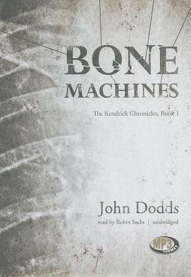 Bone Machines by John Dodds