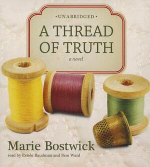 A Thread of Truth by Marie Bostwick