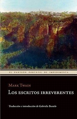 Los Escritos Irreverentes by Mark Twain