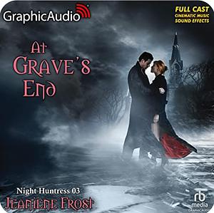 At Grave's End [Dramatized Adaptation] by Jeaniene Frost