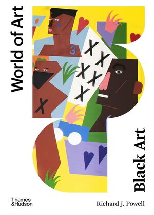 Black Art: A Cultural History by Richard J. Powell