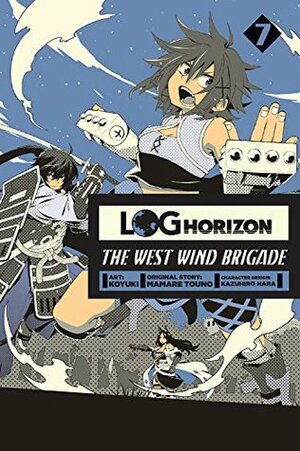 Log Horizon: The West Wind Brigade, Vol. 7 by Mamare Touno, Kazuhiro Hara, Koyuki