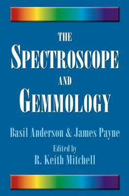 The Spectroscope and Gemmology by James Payne, Basil Anderson