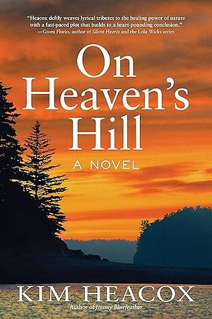 On Heaven's Hill by Kim Heacox