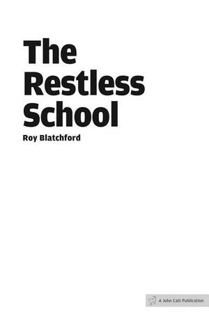 The Restless School by Roy Blatchford