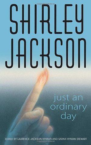 Just an Ordinary Day: The Uncollected Stories by Shirley Jackson