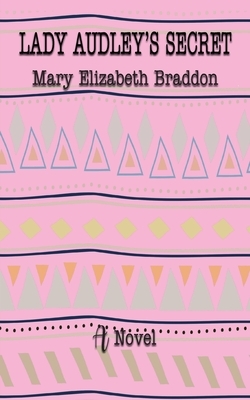 Lady Audley's Secret by Mary Elizabeth Braddon