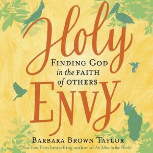 Holy Envy: Finding God in the Faith of Others by Barbara Brown Taylor