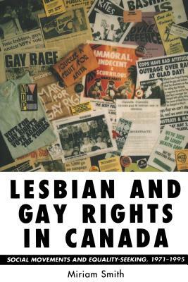 Lesbian & Gay Rights in Canada by Miriam Smith