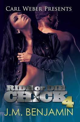 Ride or Die Chick 4 by J. M. Benjamin