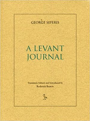 George Seferis: A Levant Journal by George Seferis
