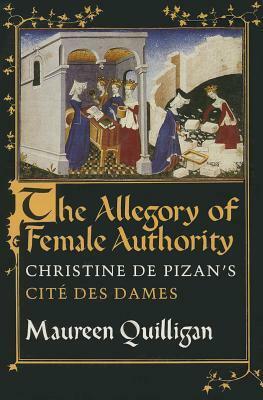 The Allegory of Female Authority by Maureen Quilligan