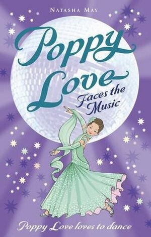 Poppy Love Faces the Music by Shelagh McNicholas, Natasha May