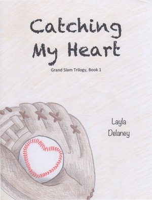 Catching My Heart by Layla Delaney