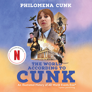 The World According to Cunk by Philomena Cunk