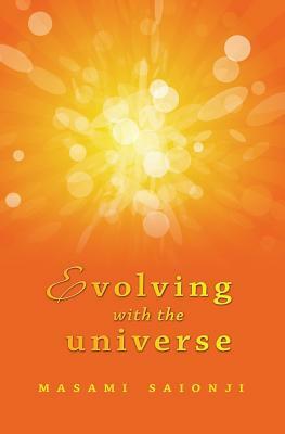 Evolving with the Universe by Masami Saionji