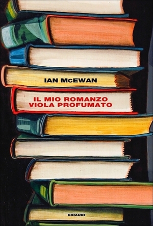 Il mio romanzo viola profumato by Ian McEwan, Susanna Basso