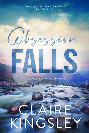 Obsession Falls by Claire Kingsley