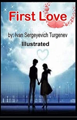 First Love Illustrated by Ivan Turgenev