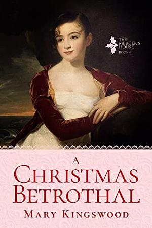 A Christmas betrothal by Mary Kingswood