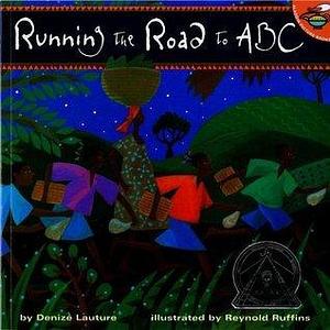 Running The Road To ABC by Denize Lauture, Denize Lauture