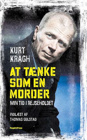 At tænke som en morder - Min tid i rejseholdet by Kurt Kragh