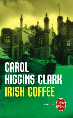 Irish Coffee by Carol Higgins Clark